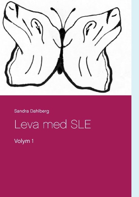 Dahlberg, Sandra | Leva med SLE : Volym 1