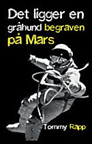 Rapp, Tommy | Det ligger en gråhund begraven på Mars