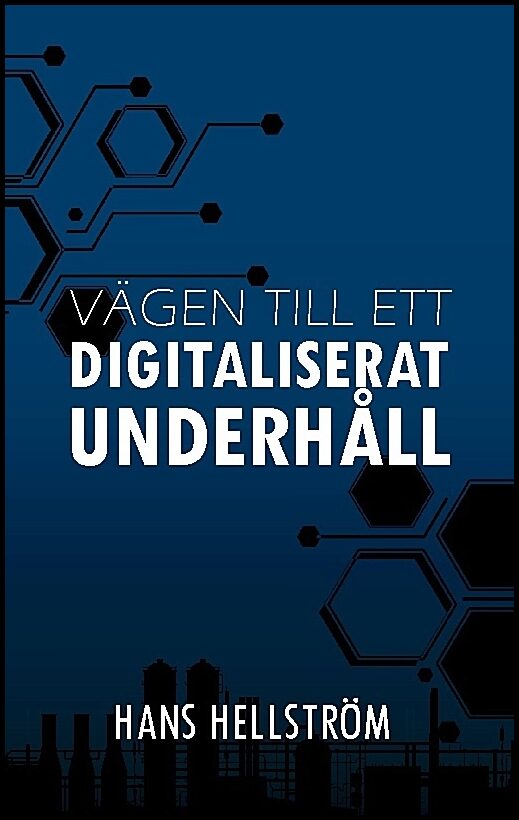 Hellström, Hans | Vägen till ett Digitaliserat Underhåll