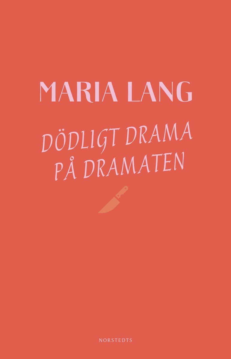 Lang, Maria | Dödligt drama på Dramaten