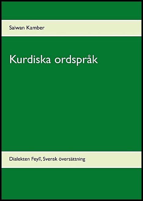Kamber, Saiwan | Kurdiska ordspråk : Dialekten Feylî, Svensk översättning