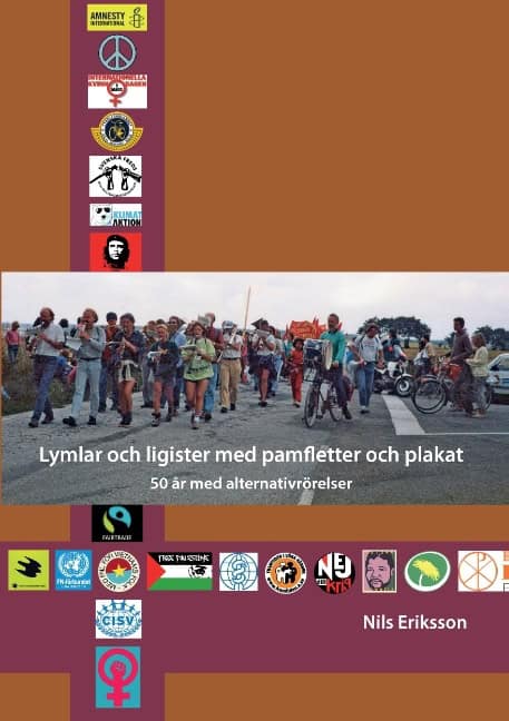 Eriksson, Nils | Lymlar och ligister med pamfletter och plakat : 50 år med alternativrörelse