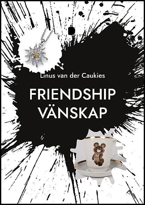 van der Caukies, Linus | Friendship / Vänskap