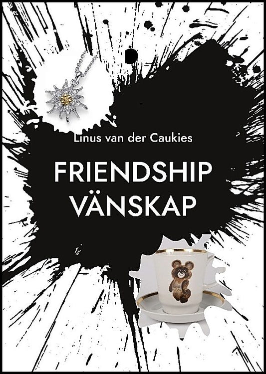 van der Caukies, Linus | Friendship / Vänskap