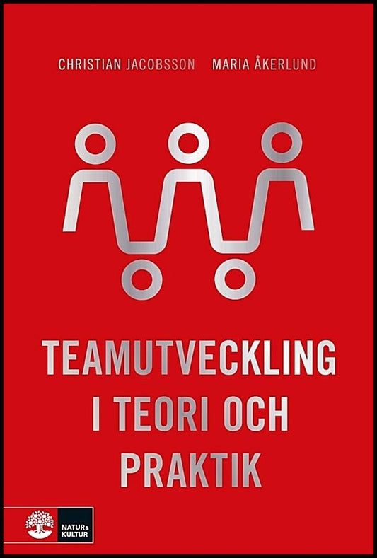 Jacobsson, Christian | Åkerlund, Maria | Teamutveckling i teori och praktik