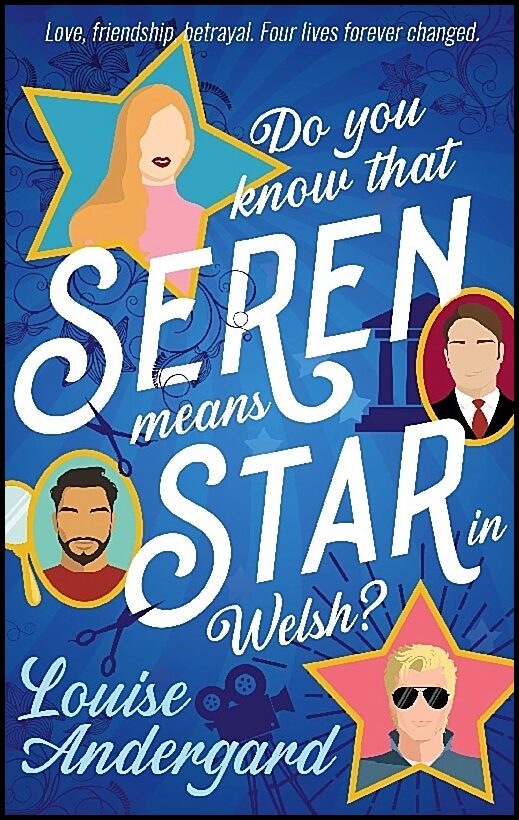 Andergard, Louise | Do you know that Seren means star in Welsh? : Love, friendship, betrayal.- four lives forever changed.