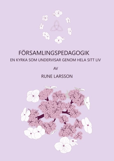 Larsson, Rune | Församlingspedagogik : En kyrka som undervisar genom hela sitt sätt att var