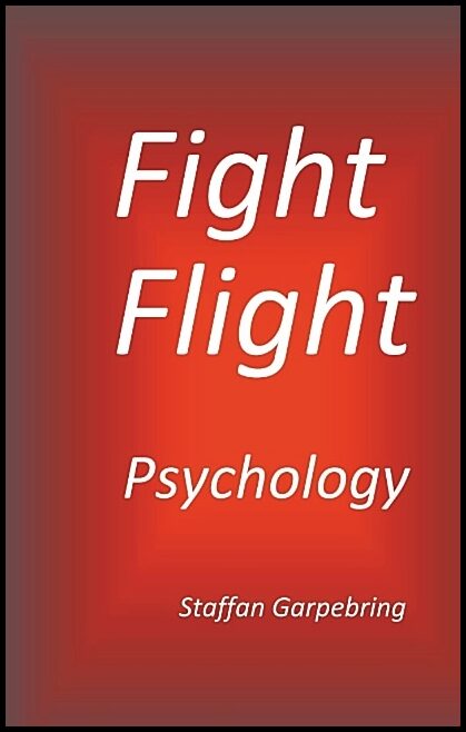 Garpebring, Staffan | Fight Flight Psychology : Fight Flight Psychology