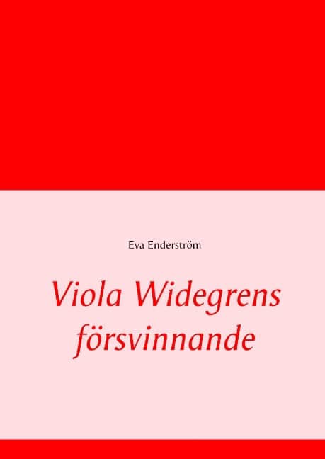 Enderström, Eva | Viola Widegrens försvinnande