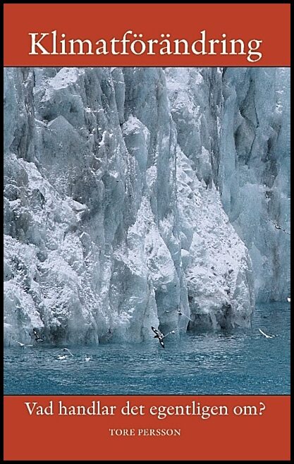 Persson, Tore | Klimatet : Vad handlar det egentligen om?