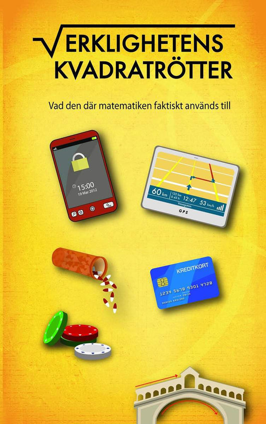 Näslund, Marcus | Verklighetens Kvadratrötter : Vad den där matematiken faktiskt används till