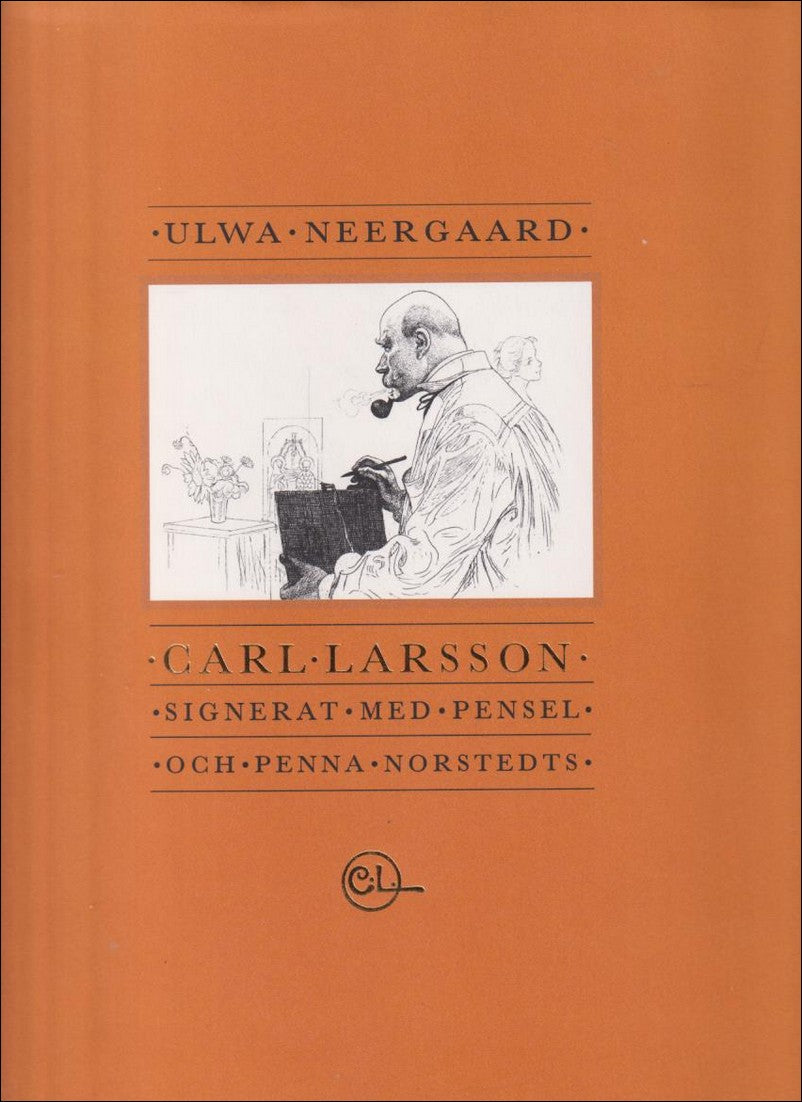 Neergaard, Ulwa | Carl Larsson : Signerat med pensel och penna