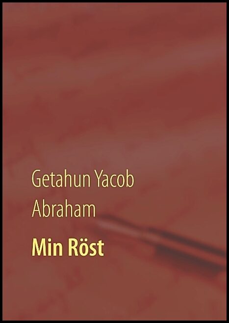 Abraham, Getahun Yacob | Min Röst : Min Röst