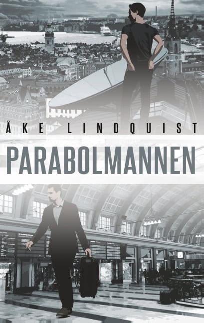 Lindquist, Åke | Parabolmannen : Only a Dead Fish Follows the Stream
