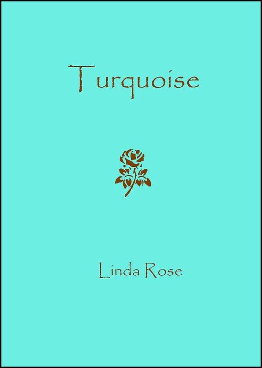 Rose, Linda | Turquoise