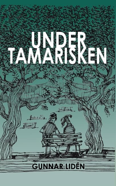 Lidén, Gunnar | Under tamarisken : Vardagsintryck från Grekland 2011-2016
