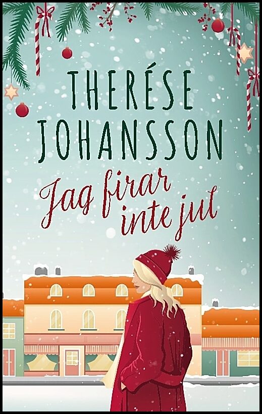 Johansson, Therése | Jag firar inte jul : En Gränna-roman