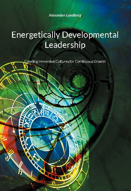 Lundberg, Alexander | Energetically developmental leadership : Creating immersive cultures for continuous grow