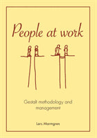 Marmgren, Lars | People at work : Gestalt methodology and management
