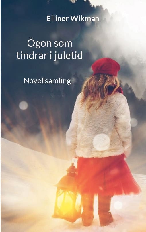 Wikman, Ellinor | Ögon som tindrar i juletid : Novellsamling