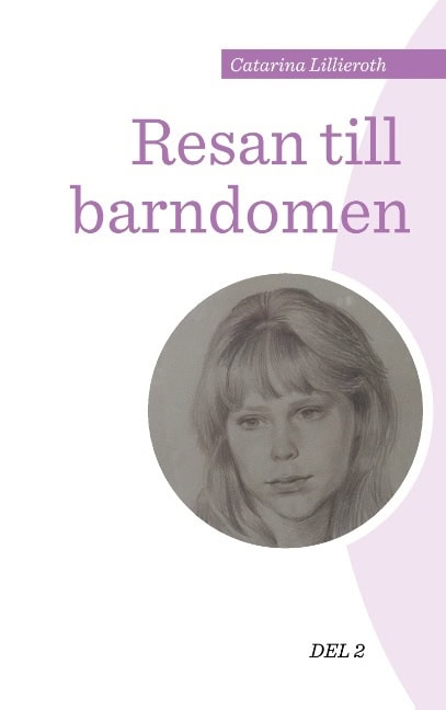 Lillieroth, Catarina | Resan till barndomen. Del 2