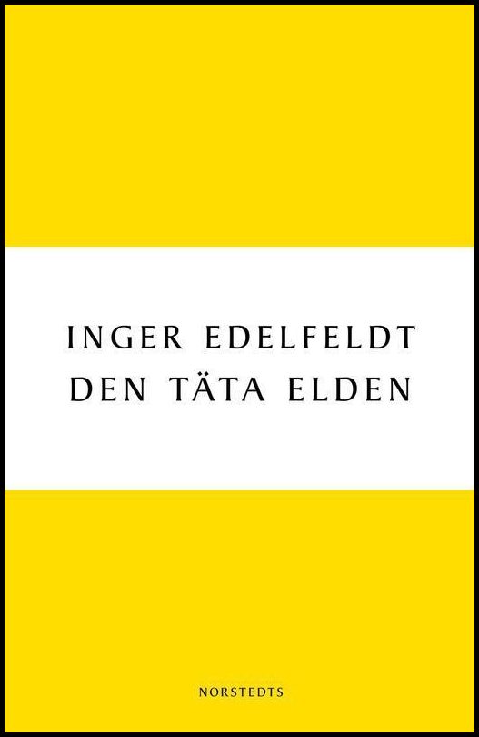 Edelfeldt, Inger | Den täta elden