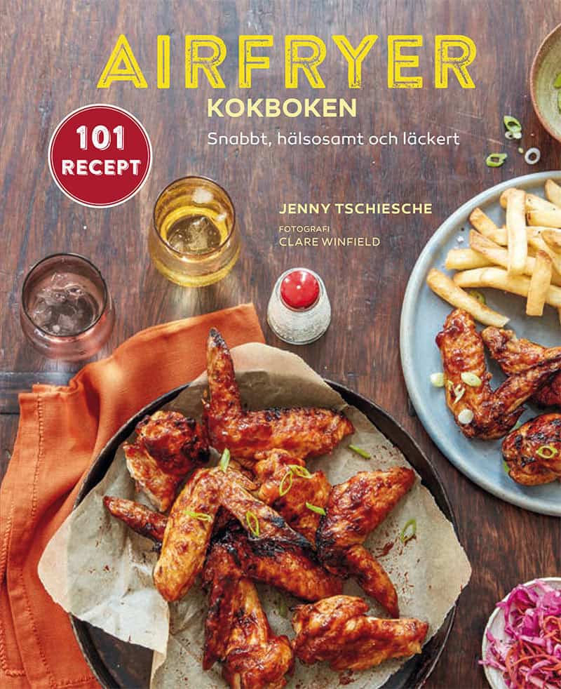 Tschiesche, Jenny | Airfryer-kokboken : Snabbt, hälsosamt och läckert