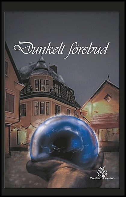 Weström, Lena | Eriksson, Carina | Dunkelt förebud