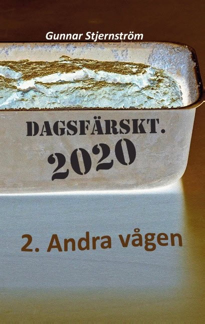 Stjernström, Gunnar | Dagsfärskt 2020, 2. Andra vågen : 133 verser i realtid, dag för dag