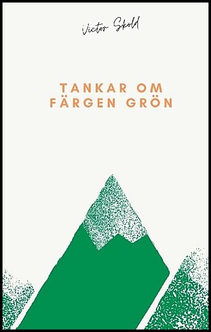 Sköld, Victor | Tankar om färgen grön