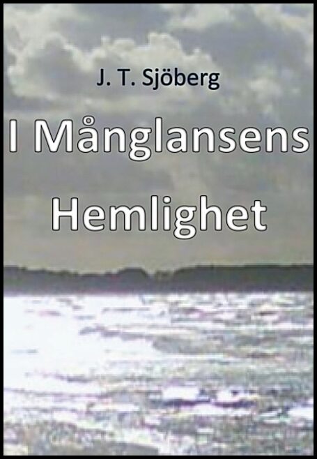 Sjöberg, J. T. | I månglansens hemlighet