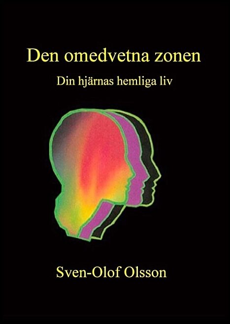 Olsson, Sven-Olof | Den omedvetna zonen : Din hjärnas hemliga liv