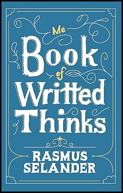 Selander, Rasmus | Me Book of Writted Thinks