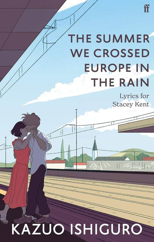 Ishiguro, Kazuo | The Summer We Crossed Europe in the Rain