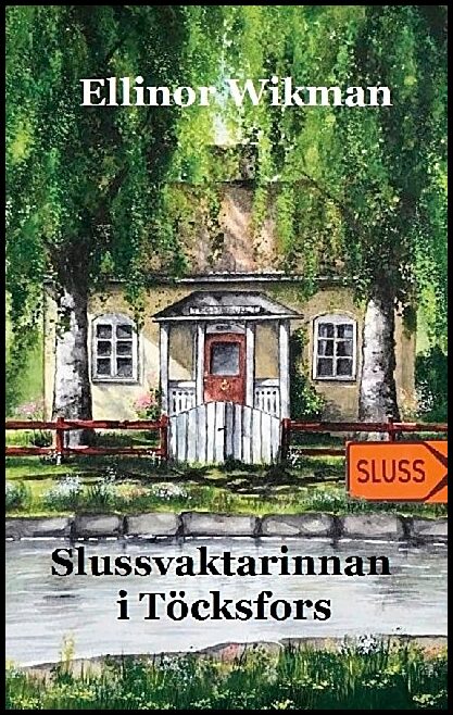 Wikman, Ellinor | Slussvaktarinnan i Töcksfors