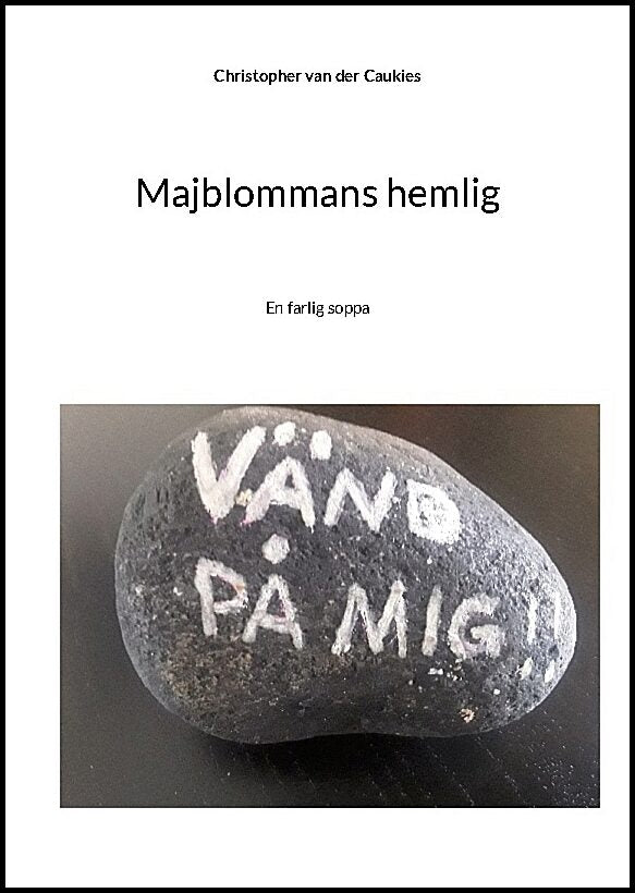 Caukies, Christopher van der | Majblommans hemlighet : Den röda blommans färg är blått blod i gåtan