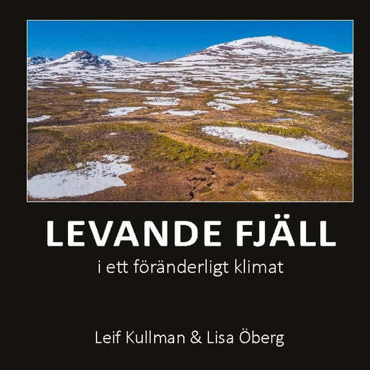 Kullman, Leif | Öberg, Lisa | Levande fjäll i ett föränderligt klimat
