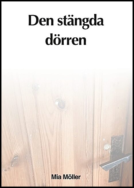 Möller, Mia | Den stängda dörren