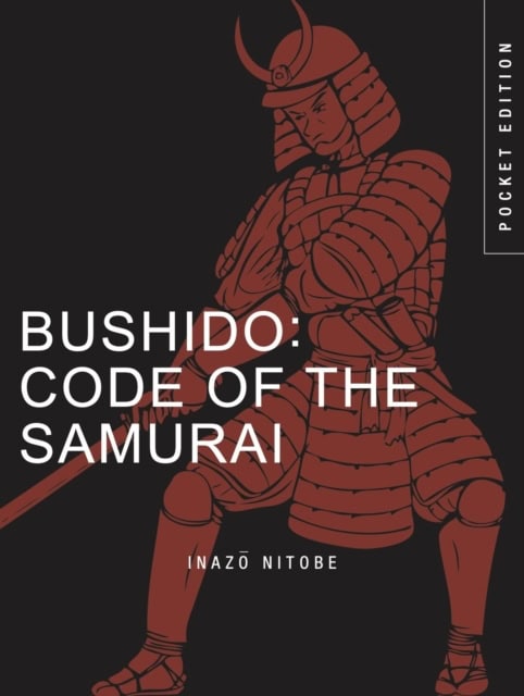 Nitobe, Inazo | Bushido : Code of the Samurai