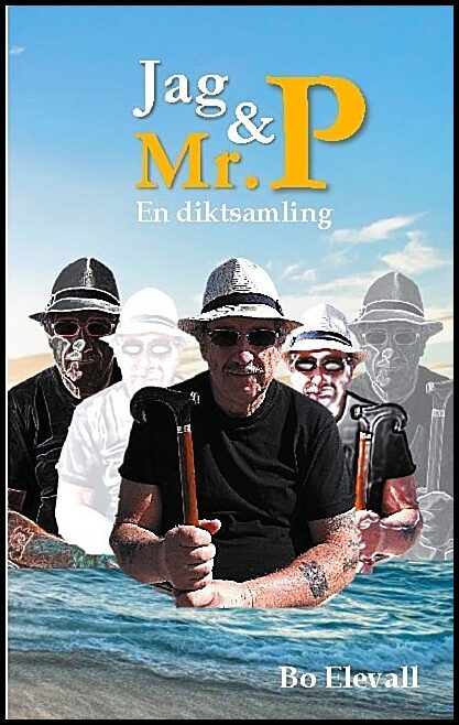 Elevall, Bo | Jag och Mr. P : En diktsamling om att leva med Parkinsons sjukdom