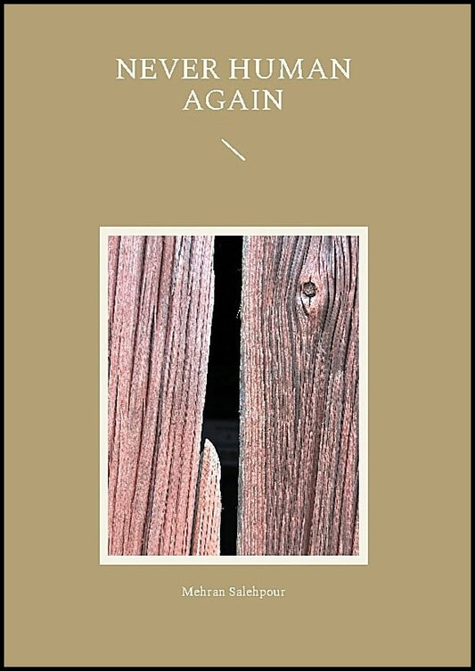 Salehpour, Mehran | Never Human Again