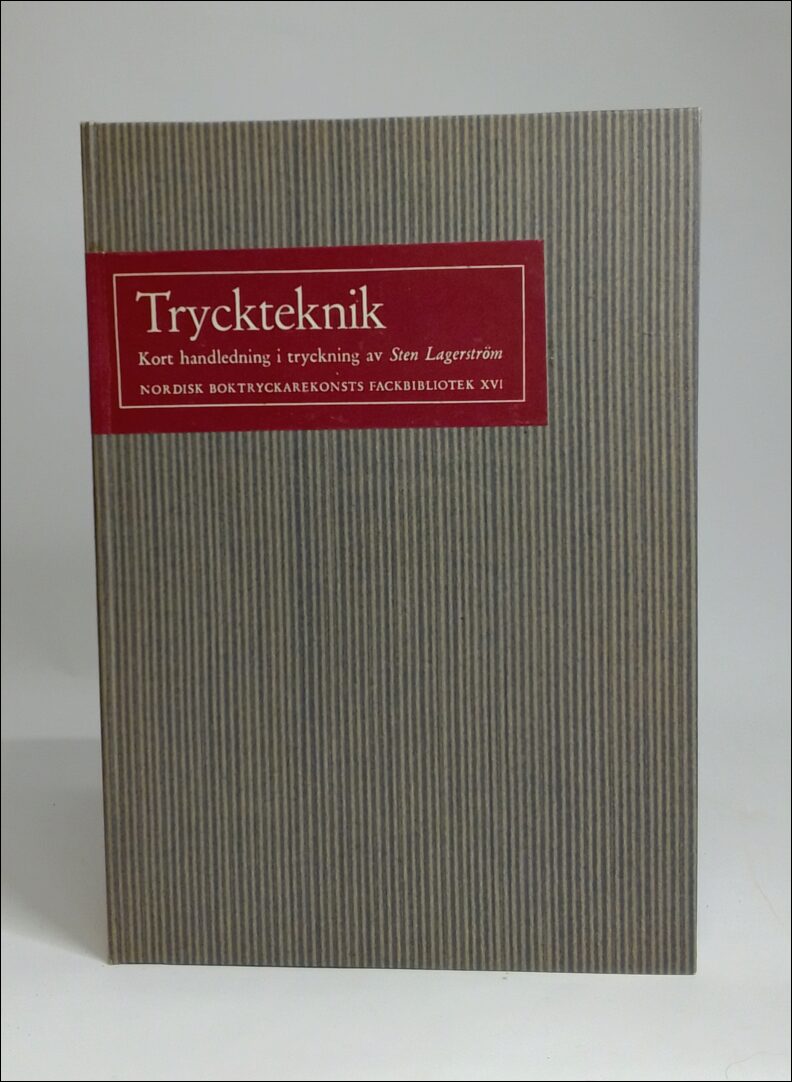 Lagerström, Sten | Tryckteknik : Kort handledning i tryckning : tredje upplagan
