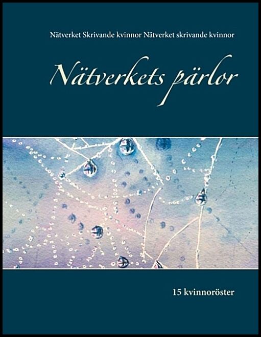 Nätverket skrivande kvinnor | Nätverkets pärlor : 15 kvinnoröster