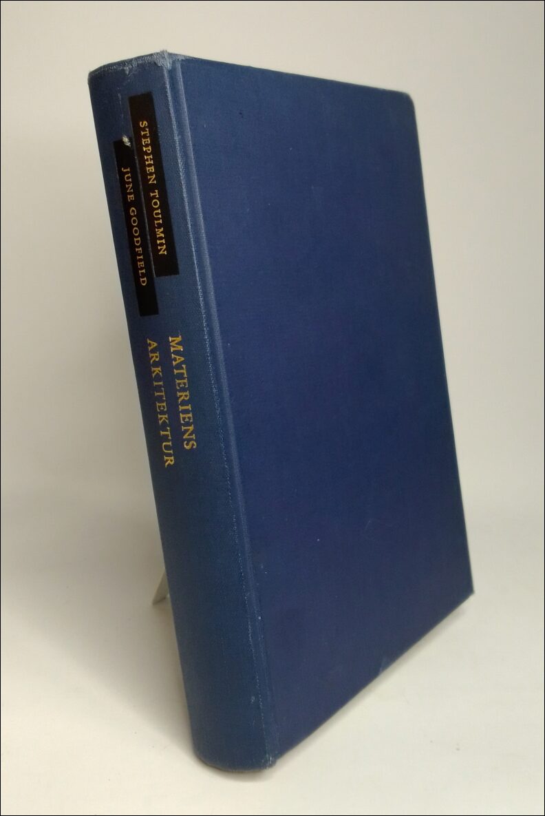 Toulmin, Stephen | Goodfield, June | Materiens arkitektur : En idéhistorisk översikt : introduktion av Tor Ragnar Gerholm