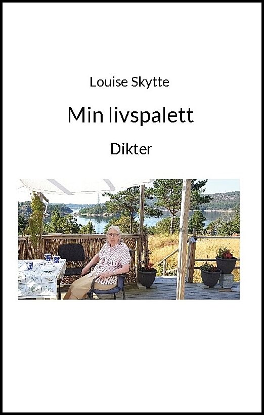 Skytte, Louise | Min livspalett : Dikter