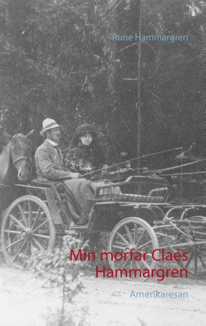 Hammargren, Rune | Min morfar Claés Hammargren : Amerikaresan