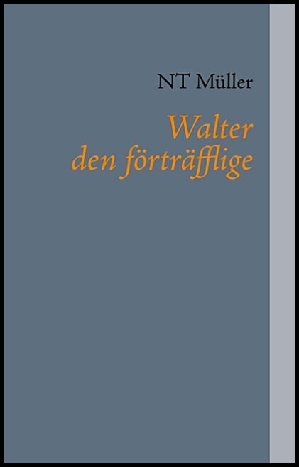 Müller, NT | Walter den förträfflige
