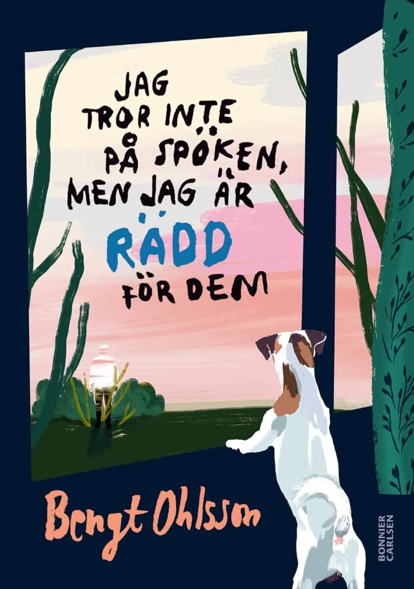 Ohlsson, Bengt | Jag tror inte på spöken, men jag är rädd för dem