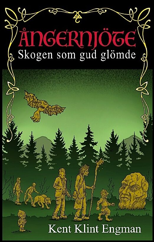 Klint Engman, Kent | Skogen som gud glömde