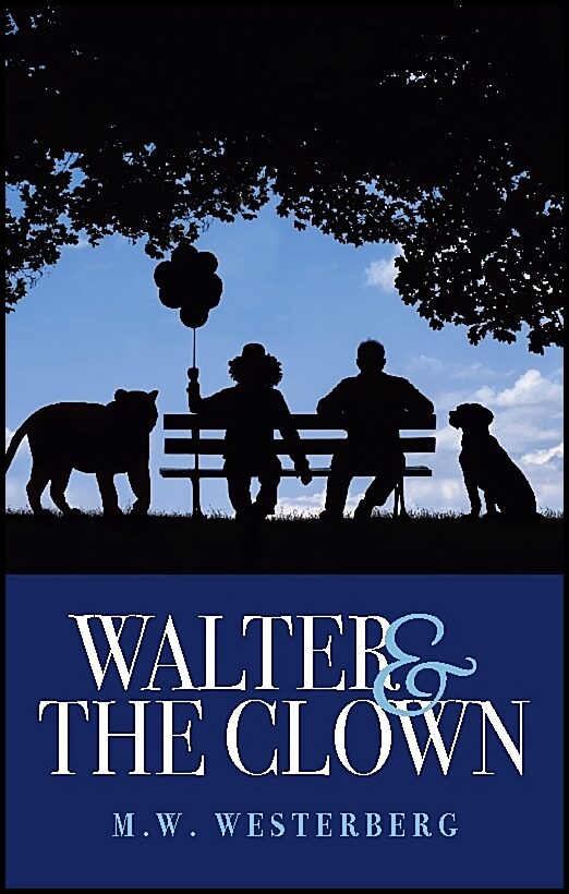 Westerberg, M.W. | Walter and the Clown : Walter's saga book one